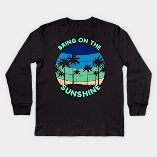 Bring on the Sunshine (9 palms Sunset) Kids Long Sleeve T-Shirt